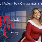 Mariah Carey-All I Want for Christmas Is You.
