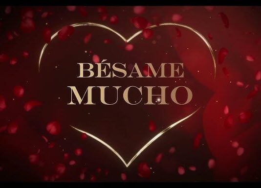 BESAME MUCHO.